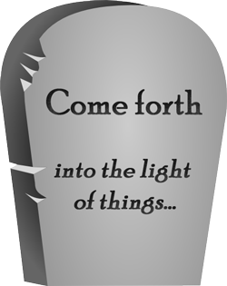 Gravestone with the words "Come forth into the light of things"